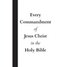 Every Commandment of Jesus Christ In The Holy Bible