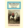Ride a White Horse: An Epic 9,000 Mile Ride Through Europe