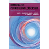 Democratic Curriculum Leadership: Critical Awareness to Pragmatic Artistry