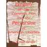 Tyranny of the Common Man and the Perversion of American Liberties
