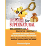 Power for Supernatural Breakthrough and Financial Upliftment: 1100 Prayers that Guarantee Success and Great Achievement in your Endeavors: 40 Days Dev