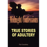 Midnight Confessions: True Stories of Adultery