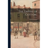 The Empire of Cotton..