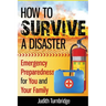 How to Survive a Disaster: Emergency Preparedness for You and Your Family