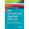Data Structures and Algorithms with Scala: A Practitioner's Approach with Emphasis on Functional Programming