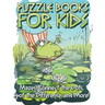 Puzzle Book for Kids: Mazes, Connect the Dots, Spot the Difference and More!