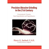 Precision Abrasive Grinding in the 21st Century