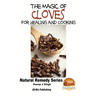 The Magic of Cloves For Healing and Cooking