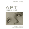 Apt Imaginings: Feelings for Fictions and Other Creatures of the Mind