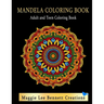 Mandela Coloring Book Adult and Teen Coloring Book: An Elegant Adult and Teen Coloring Book Featuring 50 Mandalas to Color. 8.5 x 11 INCHES. 100 Pages
