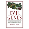 Evil Genes: Why Rome Fell, Hitler Rose, Enron Failed, and My Sister Stole My Mother's Boyfriend