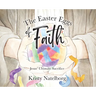 The Easter Eggs of Faith: Jesus' Ultimate Sacrifice
