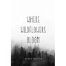 Where Wildflowers Bloom