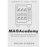 MAGAcademy: How Corporatism Paved the Way for the Hostile Takeover of Higher Ed