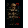These Aching Bones