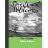 Forest and Wilderness Greyscale Colouring Book for Adults: Easy Colour and Frame Pages