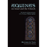 Aquinas on Israel and the Church: The Question of Supersessionism in the Theology of Thomas Aquinas
