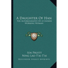 A Daughter Of Han: The Autobiography Of A Chinese Working Woman
