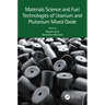 Materials Science and Fuel Technologies of Uranium and Plutonium Mixed Oxide