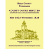 Rhea County, Tennessee County Court Minutes (Court of Pleas and Quarter Sessions), May 1823-November 1828