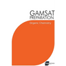 GAMSAT Preparation Organic Chemistry: Efficient Methods, Detailed Techniques, Proven Strategies, and GAMSAT Style Questions