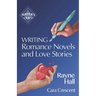 Writing Romance Novels and Love Stories: Professional Techniques for Fiction Authors