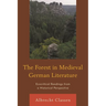 The Forest in Medieval German Literature: Ecocritical Readings from a Historical Perspective