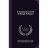 A Statistical Account of Bengal, Volume 5