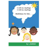I Can Do Anything! I Can Be Anything!: Mindfulness for Kids