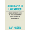 Ethnography of Lamentation: Azadari as It Exists in the Tri-State Shii Community and Its Future in the American Milieu.