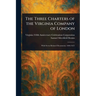 The Three Charters of the Virginia Company of London