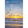 Arriving to the Lighter Side of Life: The Journey and Destination