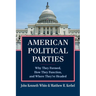 American Political Parties: Why They Formed, How They Function, and Where They're Headed