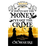 If You've Got the Money, I've Got the Crime - A Misplaced Adventures Novel