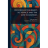 Records of Journeys to Venice and the Low Countries