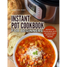 Instant Pot Cookbook for Beginners: Instant Pot Recipe Book with 450 Delectable Instant Pot Recipes