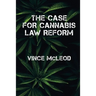 The Case For Cannabis Law Reform