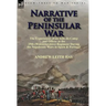 Narrative of the Peninsular War: The Experiences of an Aide-de-Camp and Officer in the 29th (Worcestershire) Regiment During the Napoleonic Wars in Sp