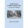 Tales From a Mid-Century Boy: Growing Up in Michigan