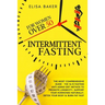 Intermittent Fasting for Women Over 50: The Most Comprehensive Guide - The 16/8 Fasting Anti-Aging Diet Method to Promote Longevity, support your Horm