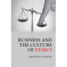 Business and the Culture of Ethics
