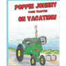 Poppin Johnny Farm Tractor On Vacation