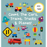 Count The Cars, Trains, Trucks & Planes!: Volume 2 - A Fun Activity Book For 2-5 Year Olds