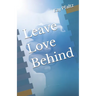 Leave Love Behind