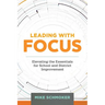 Leading with Focus: Elevating the Essentials for School and District Improvement