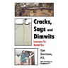 Cracks, Sags and Dimwits: Lessons To Build On