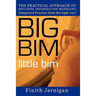 BIG BIM little Bim: The Practical Approach to Building Information Modeling Integrated Practice done the right Way!