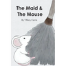 The Maid and The Mouse