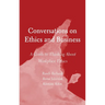 Conversations on Ethics and Business: A Guide to Thinking About Workplace Ethics