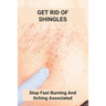 Get Rid Of Shingles: Stop Fast Burning And Itching Associated: Shingles On Face Treatment